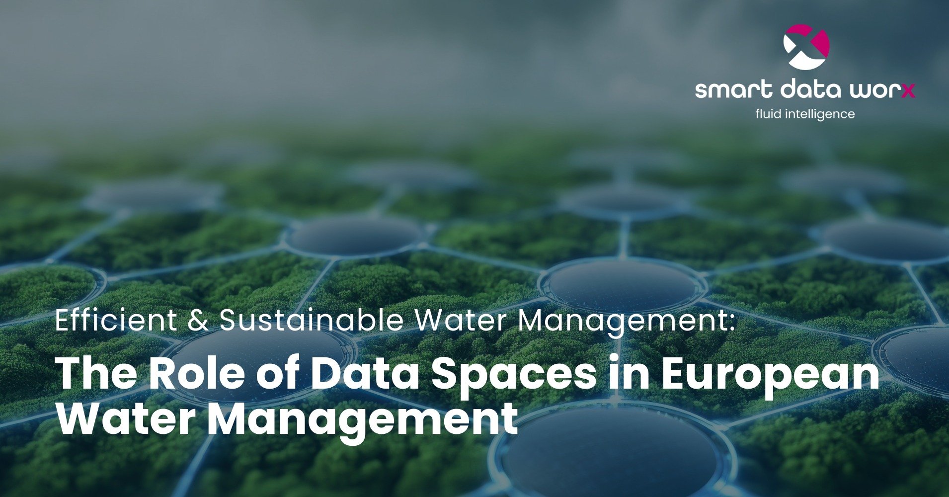 smartdataworx_blog_data_spaces_in_european_water_management-1
