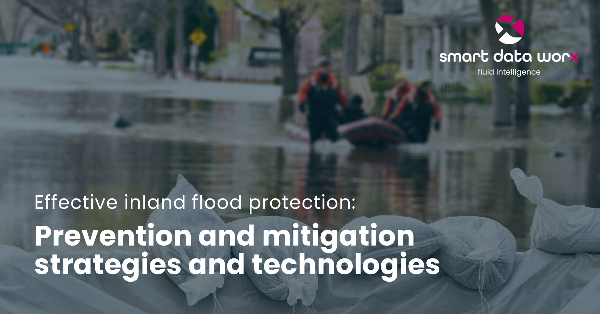 smartdataworx_blog_effective_inland_flood_protection_prevention_and_mitigation_strategies smartdataworx_blog_effective_inland_flood_protection_prevention_and_mitigation_strategies