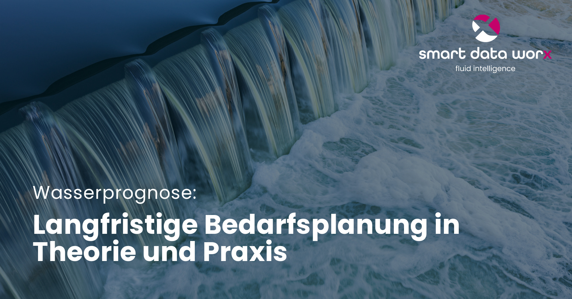 smartdataworx_blog_langfristige_wasserbedarfsprognose_theorie_und_praxis smartdataworx_blog_langfristige_wasserbedarfsprognose_theorie_und_praxis
