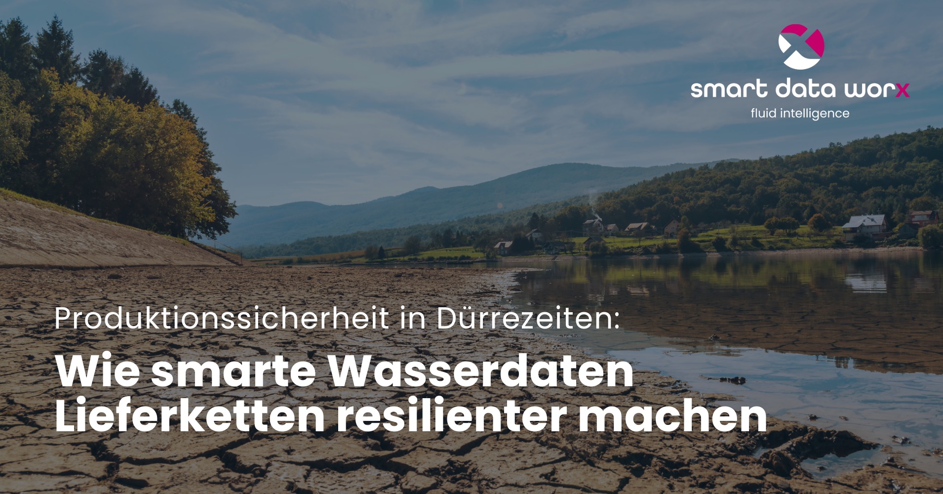 smartdataworx_blog_produktionssicherheit_in_duerrezeiten_smarte_wasserdaten